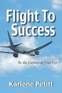 bokomslag Flight To Success, Be the Captain of Your Life