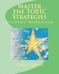 bokomslag Master the TOEIC: Strategies Student Workbook: Effective Techniques and Methods to improve your TOEIC test score