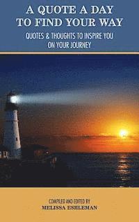 Melissa Eshleman - A Quote a Day to Find Your Way: Quotes & Thoughts to Inspire You on Your Journey, Häftad