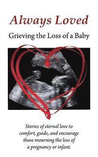 bokomslag Always Loved: Grieving the Loss of a Baby