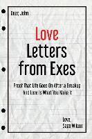 Sage Wilcox - Love Letters from Exes: Proof That Life Goes On After a Breakup & Love Is What You Make It, Häftad