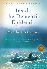 bokomslag Inside the Dementia Epidemic