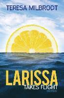 Teresa Milbrodt - Larissa Takes Flight, Häftad