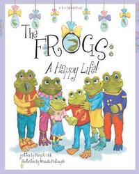 bokomslag The Frogs: A Happy Life!