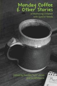 bokomslag Monday Coffee and Other Stories of Mothering Children with Special Needs