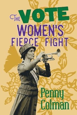 The Vote: : Women's Fierce Fight 1