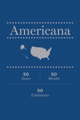 Americana: 50 States, 50 Months, 50 Exhibitions 1