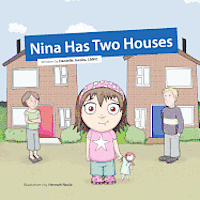 Nina Has Two Houses: A book to help young children and their parents, who are going through a divorce, adjust to the new situation. 1