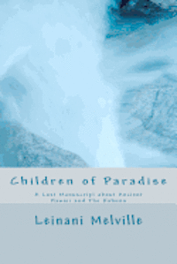 bokomslag Children of Paradise: A Lost Manuscript about Ancient Hawaii and The Kahuna