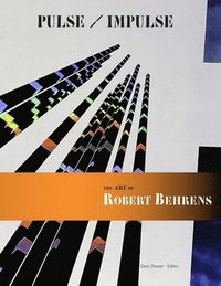 bokomslag Pulse / Impulse The Art of Robert Behrens