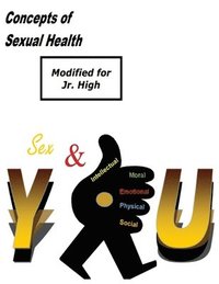 bokomslag Concepts of Sexual Health Sex & You! (Modified for Jr. High)