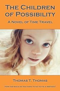 bokomslag The Children of Possibility: A Novel of Time Travel
