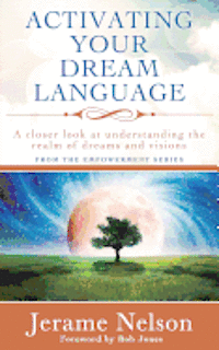 bokomslag Activating Your Dream Language: A closer look at understanding the realm of dreams and visions