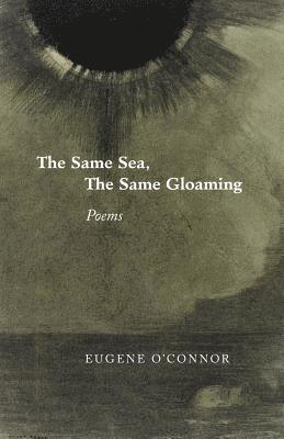 Eugene O'Connor - Same Sea, the Same Gloaming, Häftad