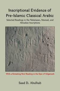 bokomslag Inscriptional Evidence of Pre-Islamic Classical Arabic