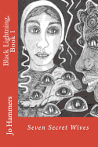 Jo Hammers - Black Lightning, Book 1: Seven Secret Wives, Häftad