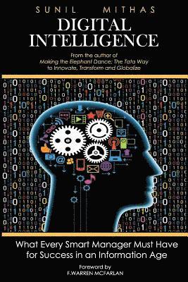 Digital Intelligence: What Every Smart Manager Must Have for Success in an Information Age 1