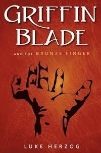 Griffin Blade and the Bronze Finger