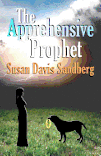 The Apprehensive Prophet
