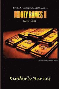 bokomslag Money Games II: Paid For In Gold