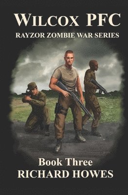 bokomslag Wilcox PFC: Rayzor Zombie War Series Book Three: Rayzor Zombie War Series