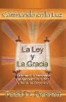 bokomslag La Ley y La Gracia: Examinando la Relevancia y la Aplicación de la Torá para Todos los Creyentes