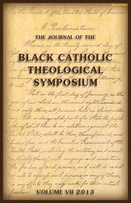 The Journal of The Black Catholic Theological Symposium Vol VII 2013 1
