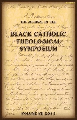 Journal of The Black Catholic Theological Symposium Vol VII 2013 1