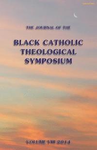 bokomslag The Journal of the Black Catholic Theological Symposium Vol. VIII 2014