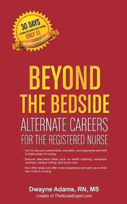 Beyond The Bedside, Alternate Careers For The Registered Nurse 1