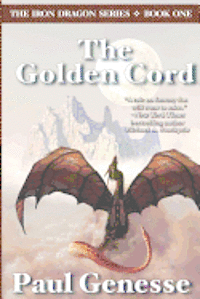 Paul Genesse - The Golden Cord: Book One of the Iron Dragon Series, Häftad