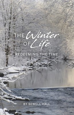 bokomslag The Winter of Life: Redeeming the Time