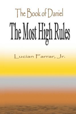 Lucian Farrar Jr - Book of Daniel "The Most High Rules", Häftad