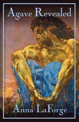 Anna LaForge, Anna Laforge - Agave Revealed, Häftad