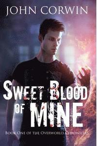 bokomslag Sweet Blood of Mine: Book One of the Overworld Chronicles