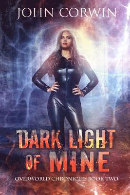bokomslag Dark Light of Mine: Book Two of the Overworld Chronicles