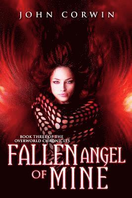 bokomslag Fallen Angel of Mine: Book Three of the Overworld Chronicles