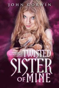 bokomslag Twisted Sister of Mine: Book Five of the Overworld Chronicles