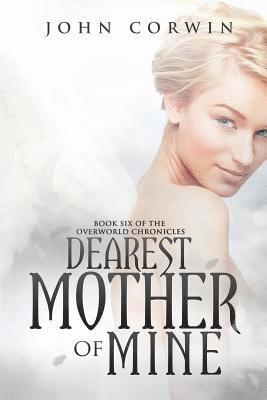 bokomslag Dearest Mother of Mine: Book Six of the Overworld Chronicles