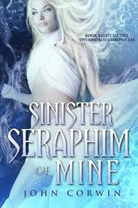bokomslag Sinister Seraphim of Mine: Book Eight of the Overworld Chronicles