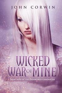 bokomslag Wicked War of Mine: Book Nine of the Overworld Chronicles