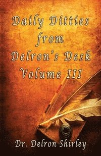 bokomslag Daily Ditties from Delron's Desk Volume III