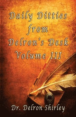 Delron Shirley - Daily Ditties from Delron's Desk Volume III, Häftad