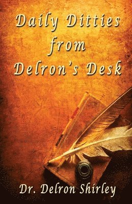 Delron Shirley - Daily Ditties from Delron's Desk, Häftad