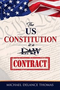 bokomslag U.S. Constitution is a Contract