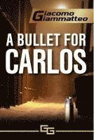 Giacomo Giammatteo - A Bullet for Carlos, Häftad