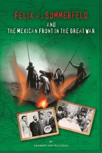 bokomslag Felix A. Sommerfeld and the Mexican Front in the Great War