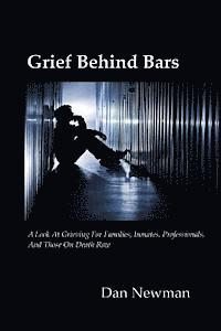 bokomslag Grief Behind Bars: A Look at Grieving for Families, Inmates, Professionals, and those on Death Row