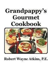 bokomslag Grandpappy's Gourmet Cookbook