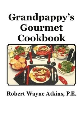 Grandpappy's Gourmet Cookbook 1